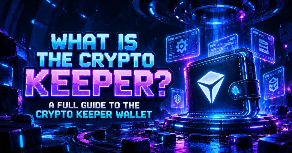 What Is The Crypto Keeper? A Full Guide to the Crypto Keeper Wallet